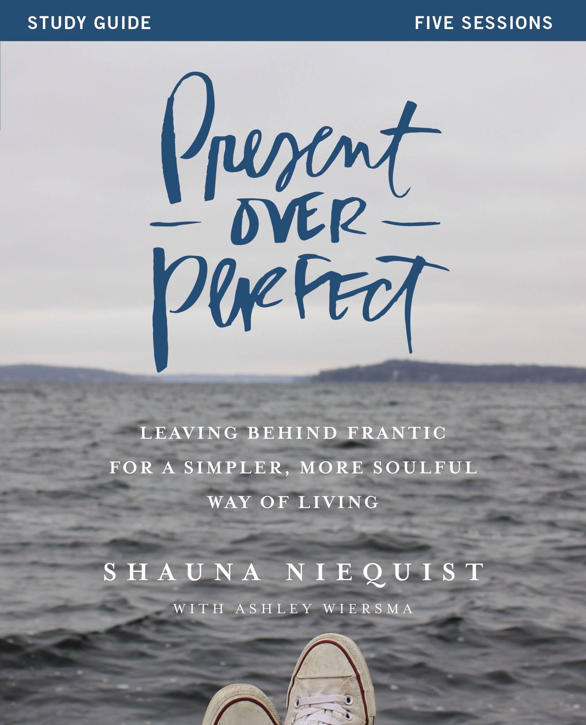 Present Over Perfect - Shauna Niequist