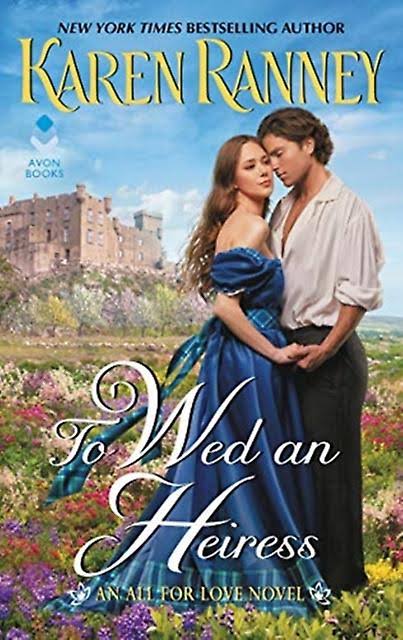 To Wed an Heiress: An All for Love Novel [Book]