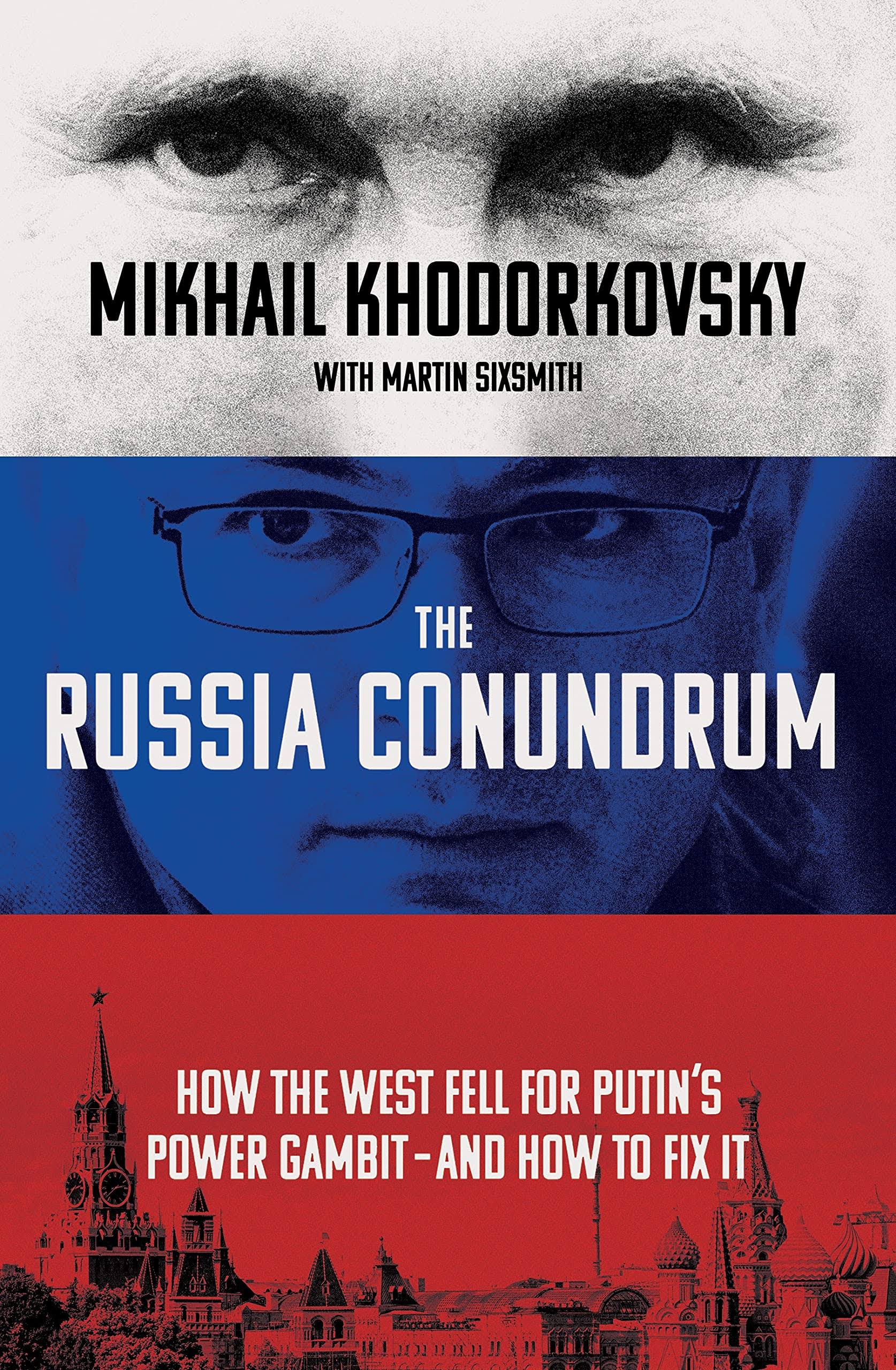 The Russia Conundrum: How the West Fell for Putin's Power Gambit - and How to Fix It [Book]