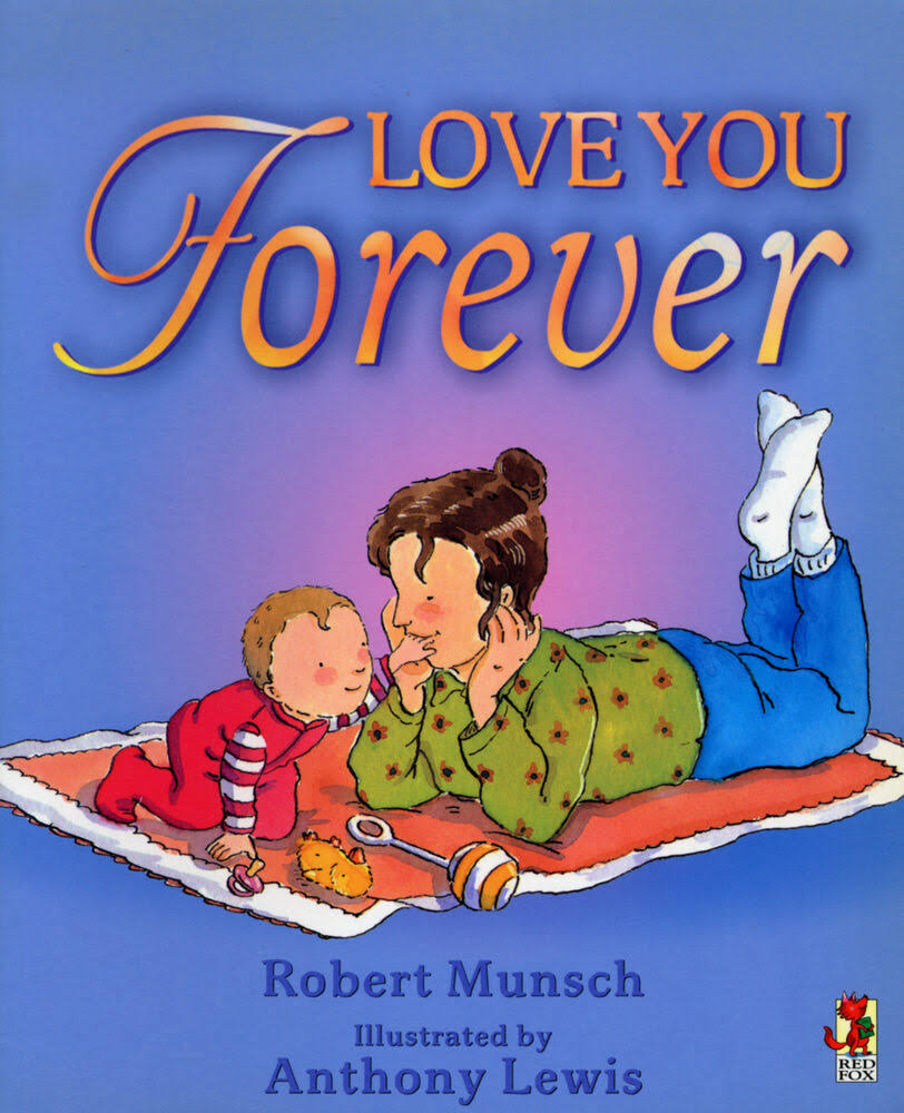 Love You Forever - Robert Munsch