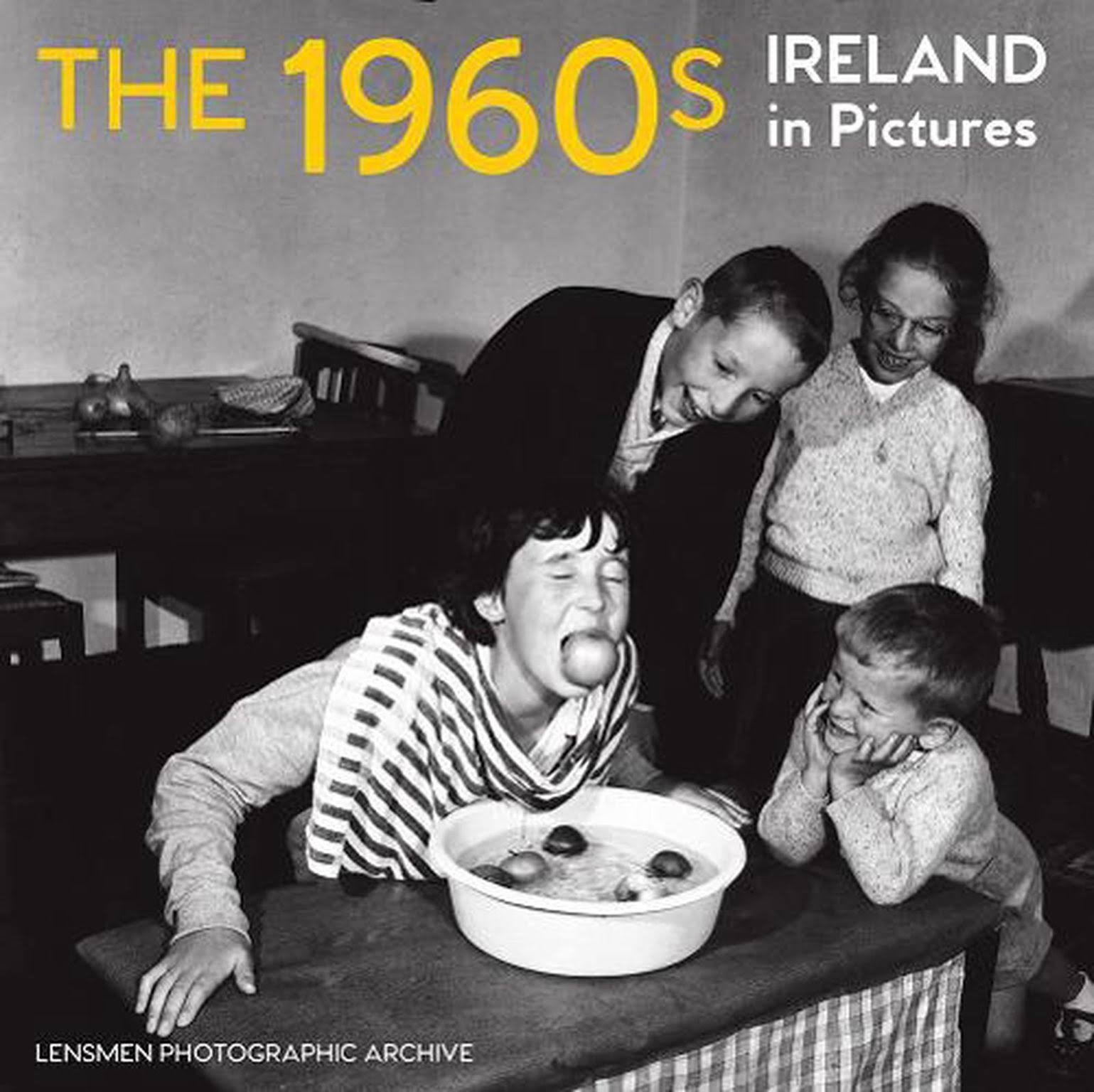 The 1960s: Ireland in Pictures [Book]