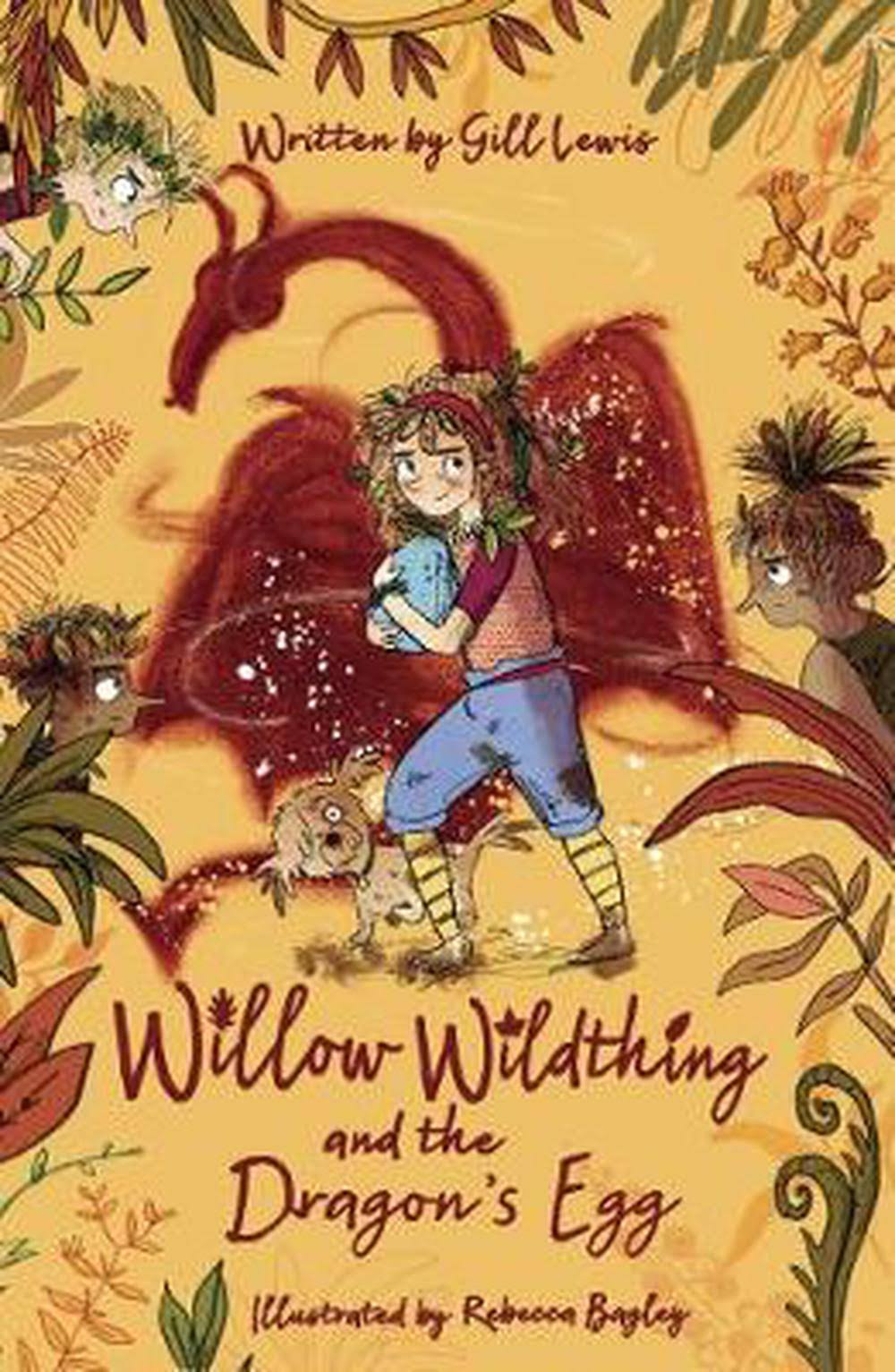 Willow Wildthing and The Dragon's Egg by Gill Lewis