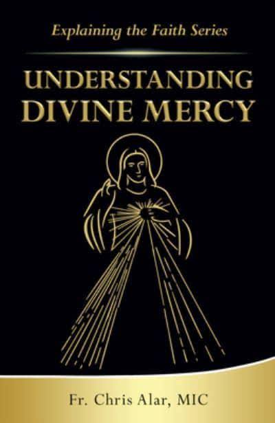 Understanding Divine Mercy by Fr Chris Alar
