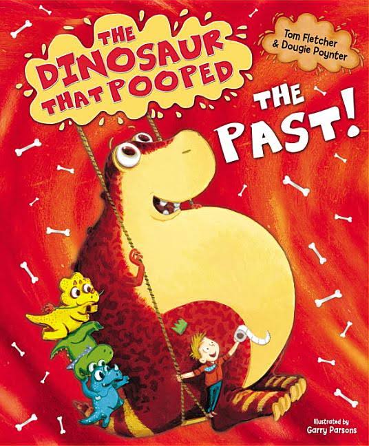The Dinosaur That Pooped The Past - Tom Fletcher
