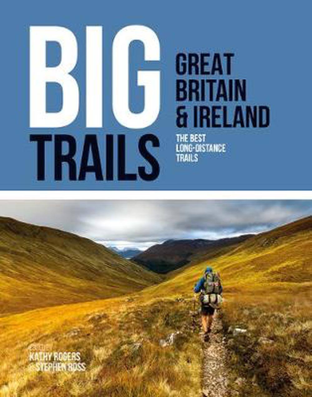 Big Trails: Great Britain & Ireland by Kathy Rogers