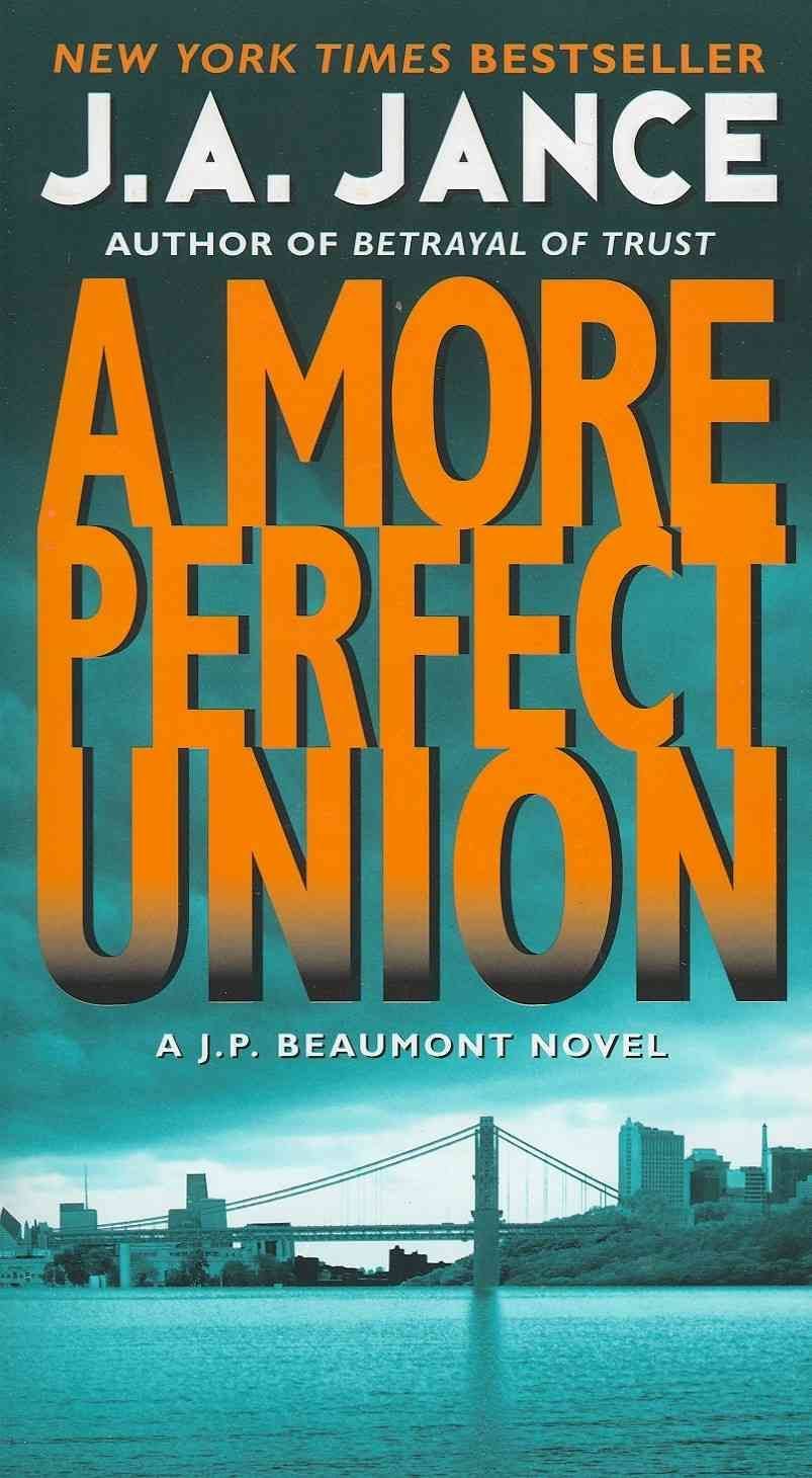 More Perfect Union: A J.P. Beaumont Novel [Book]