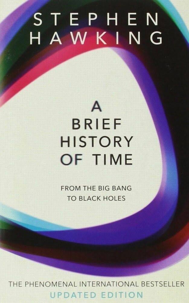 A Brief History of Time: From Big Bang to Black Holes - Stephen Hawking
