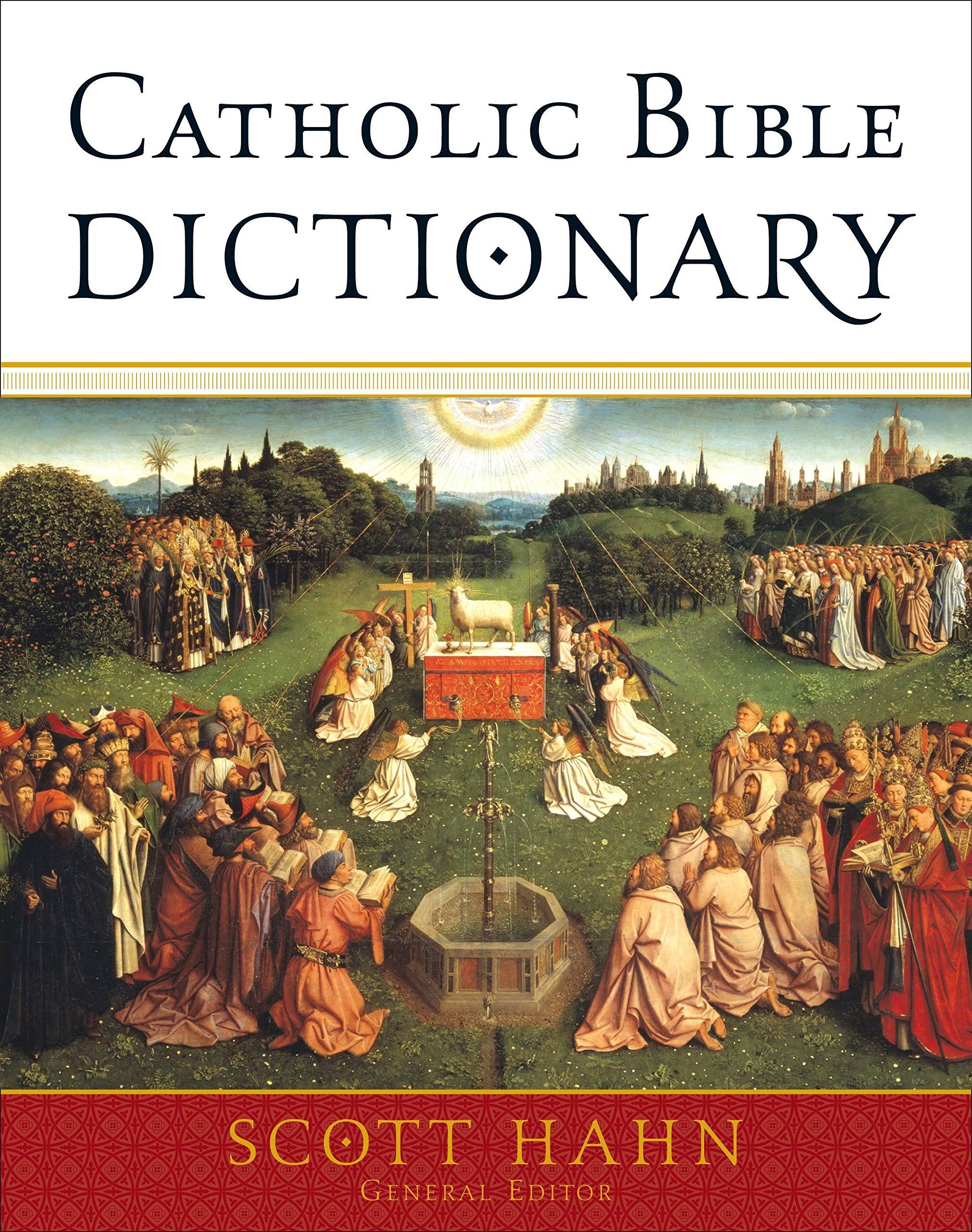 Catholic Bible Dictionary - Scott Hahn (ed)