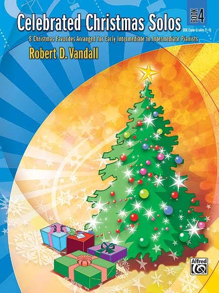 Celebrated Christmas Solos, Book 4, 8 Christmas Favorites Arranged for Early Intermediate to Intermediate Pianists