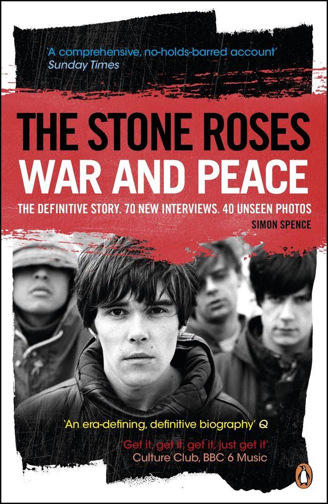 The Stone Roses War and Peace by Simon Spence