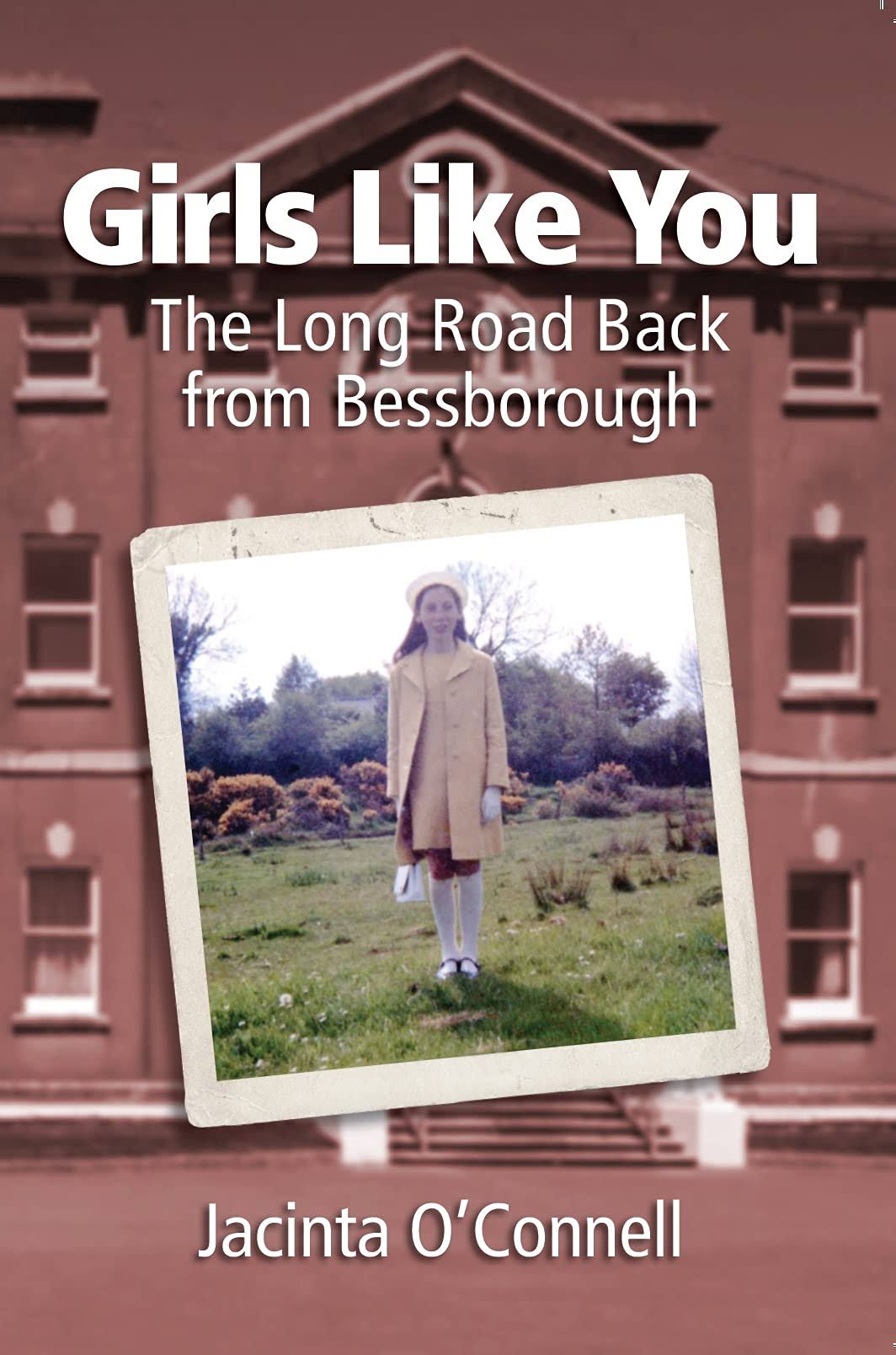 Girls Like You: The Long Road Back from Bessborough [Book]