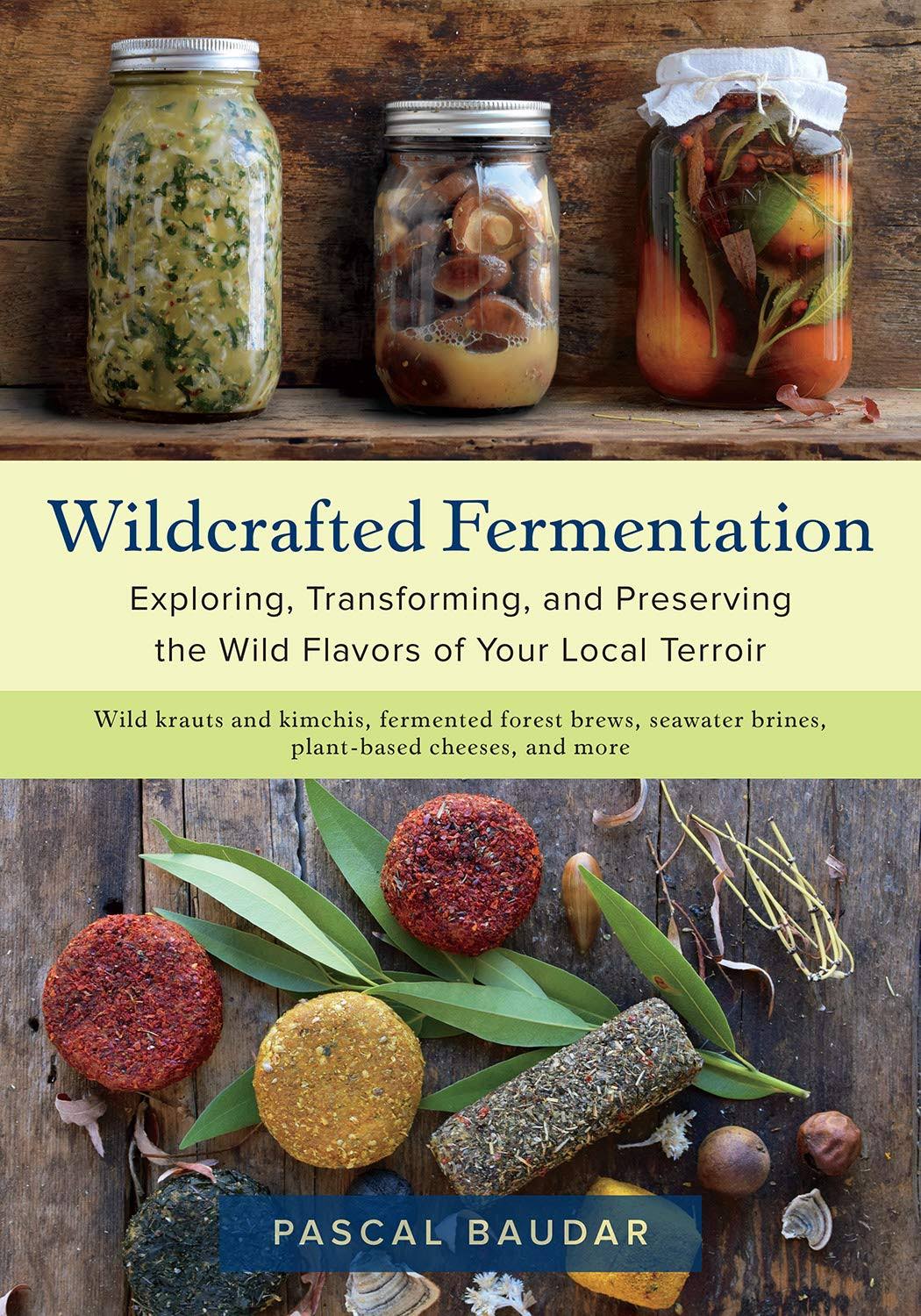 Pascal Baudar Wildcrafted Fermentation (Paperback)