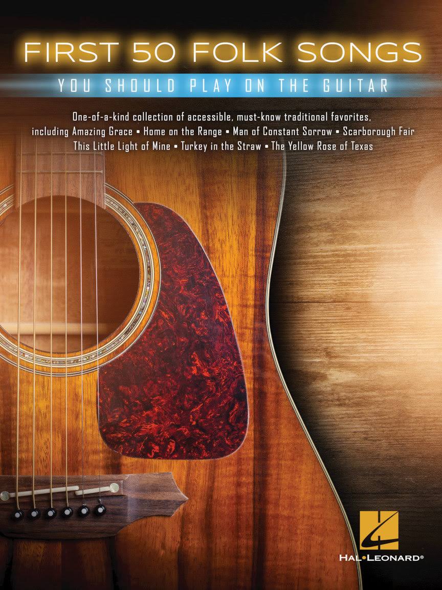 First 50 Folk Songs You Should Play on Guitar - Hal Leonard