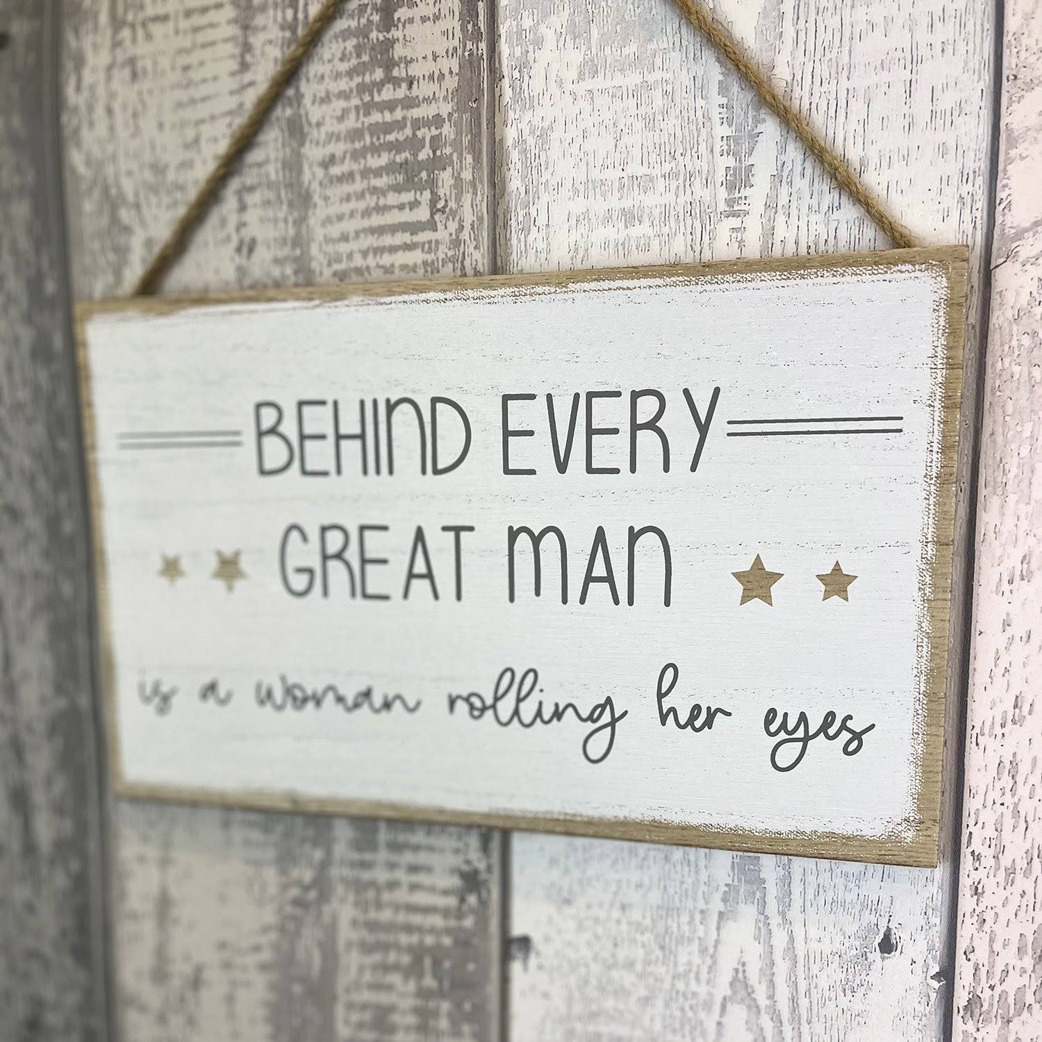 Langs ‘Behind Every Great Man’ Hanging Wooden Plaque