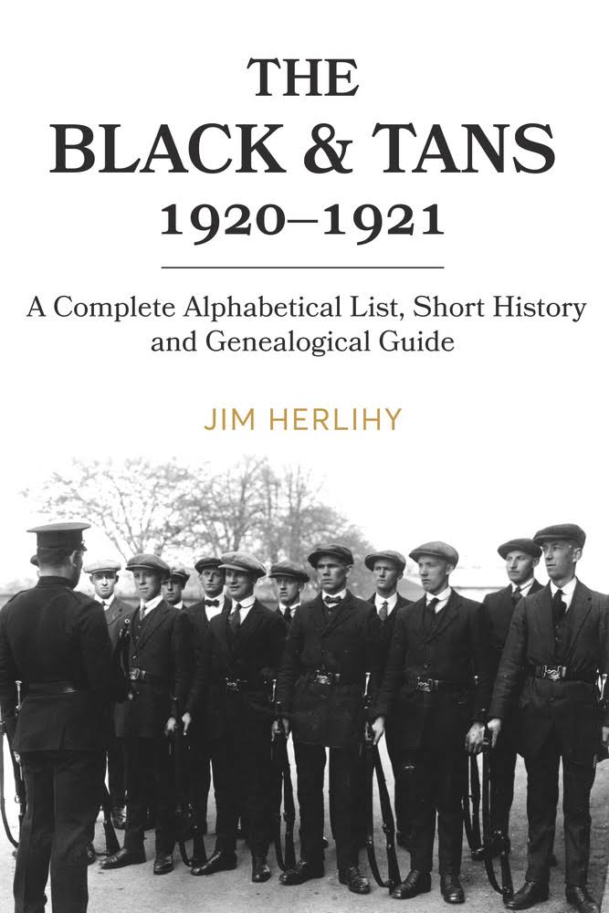 The Black and Tans, 1920-1921: A Complete Alphabetical List, Short History and Genealogical Guide [Book]