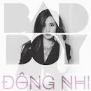 BAD BOY - Đông Nhi (Official Music Video) -Nhạc trẻ sôi động Việt Nam