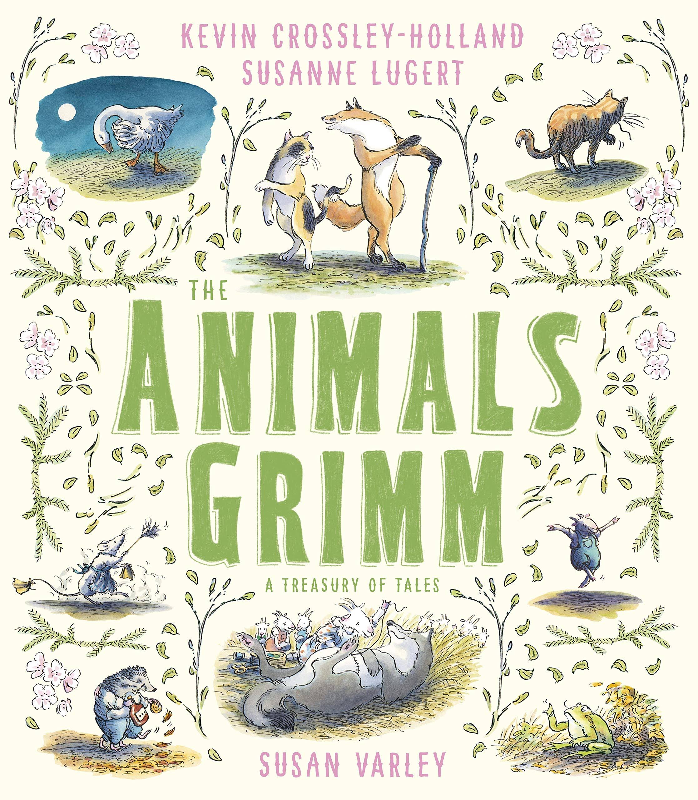 The Animals Grimm: a Treasury of Tales [Book]