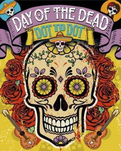Day of the Dead Dot-to-Dot [Book]