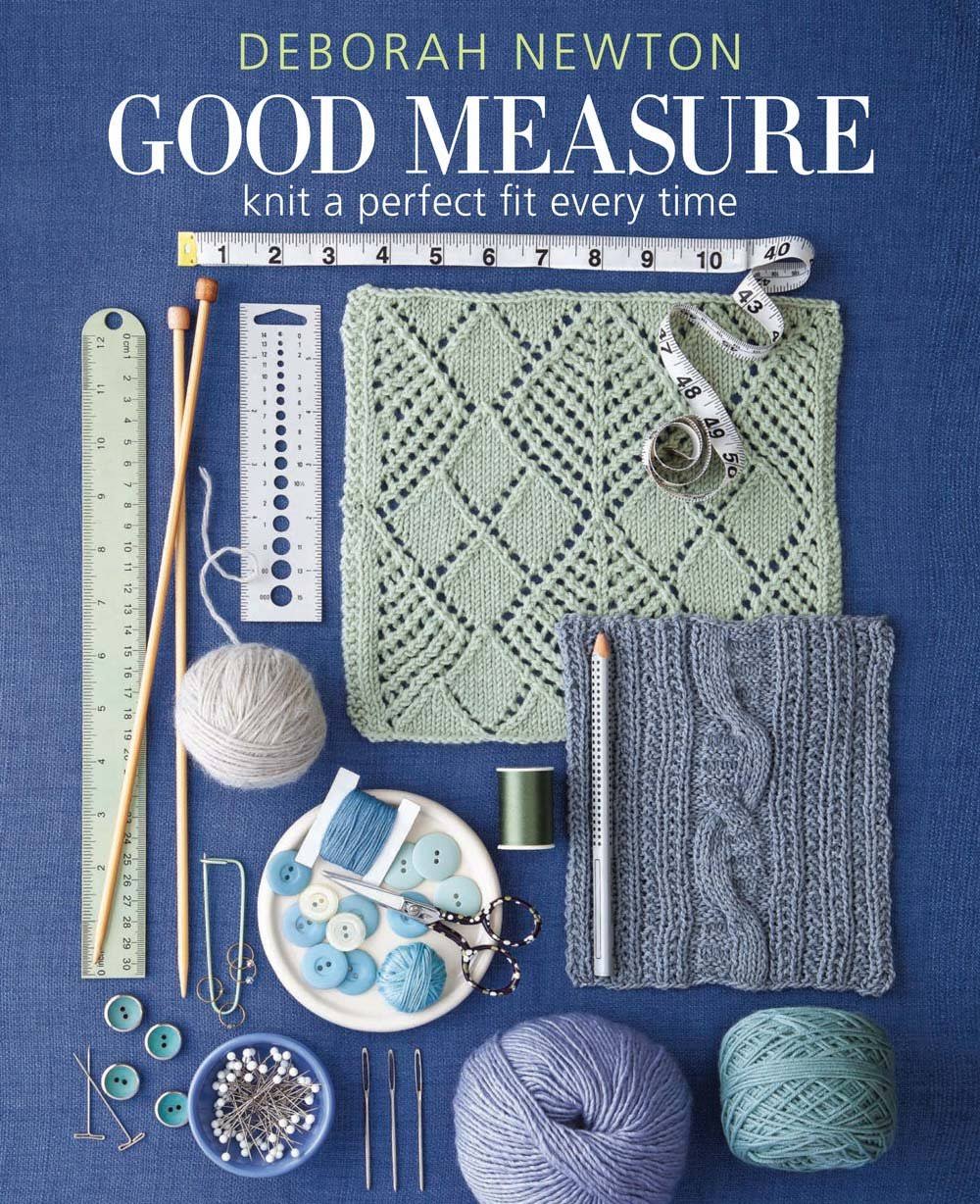 Good Measure: Knit a Perfect Fit Every Time - Deborah A. Newton