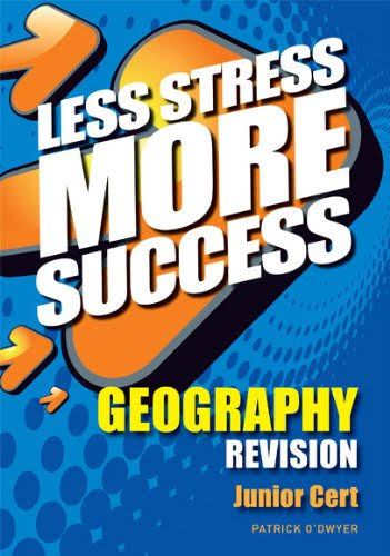 Less Stress More Success Geography Junior Certificate