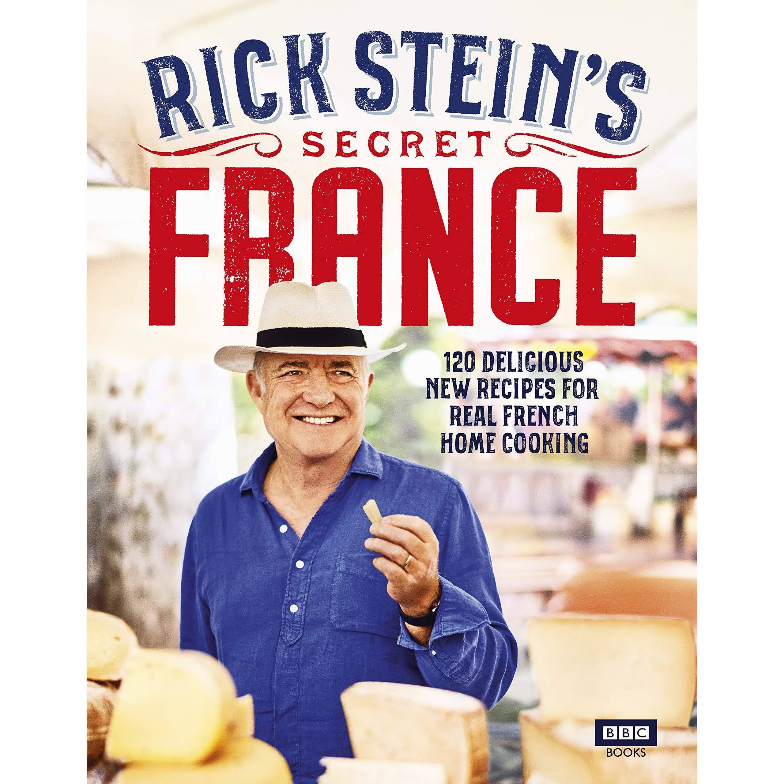 Rick Stein's Secret France [Book]