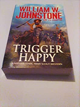 Trigger Happy by William W. Johnstone - Used (Good) - 0786040289 by Kensington Publishing Corp. | Thriftbooks.com