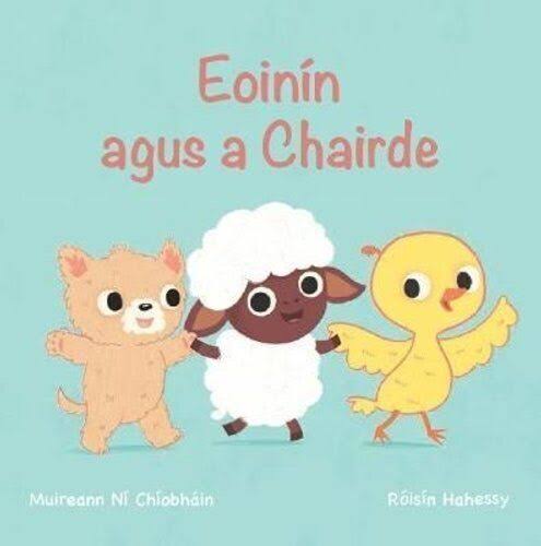 Eoinin Agus A Chairde by Muireann Ni Chiobhain
