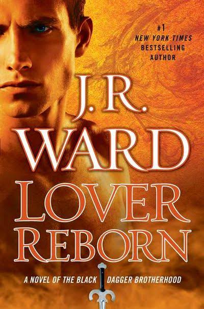 Lover Reborn: A Novel Of The Black Dagger Brotherhood - J.R. Ward