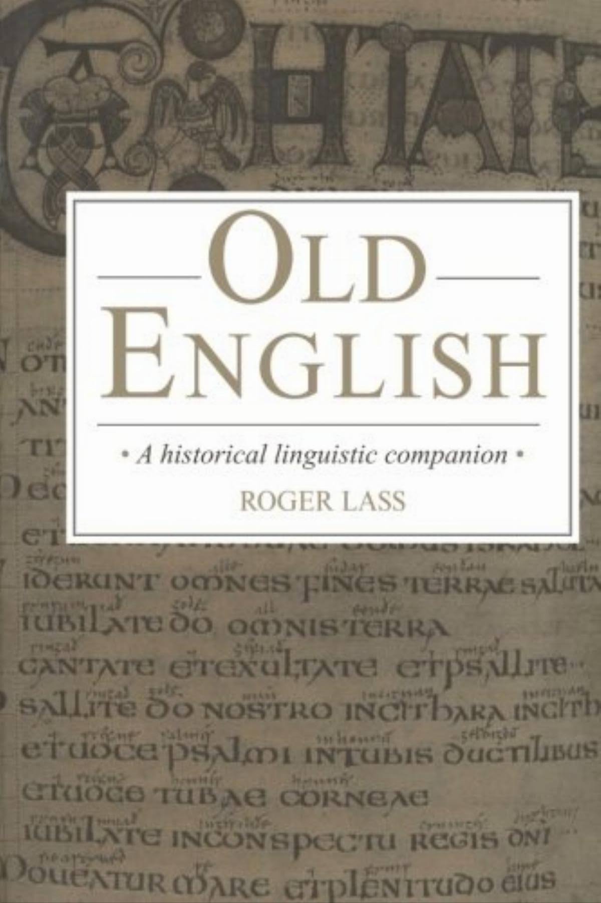 Old English A Historical Linguistic Companion by Lass & Roger