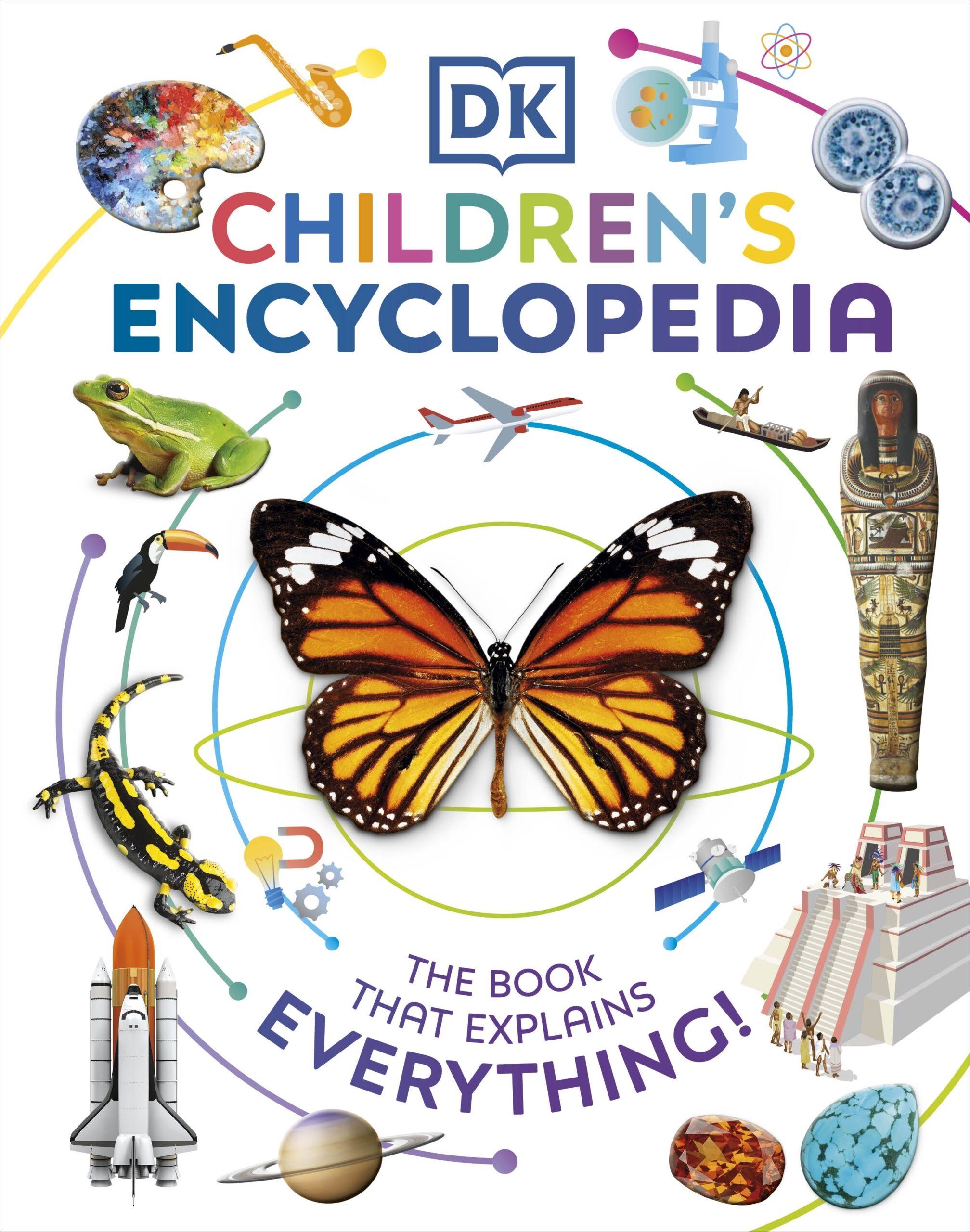 DK Children's Encyclopedia: The Book That Explains Everything [Book]