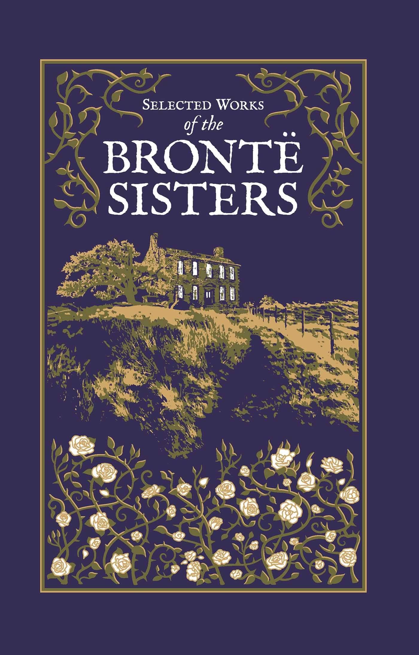 Selected Works of the Bronte Sisters [Book]