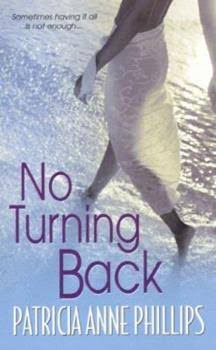 No Turning Back by Patricia Anne Phillips - Used (Good) - 0758223838 by Kensington Publishing Corporation | Thriftbooks.com