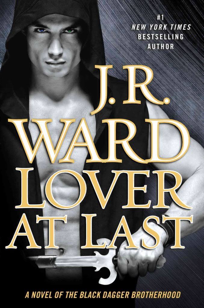Lover at Last: A Novel of the Black Dagger Brotherhood [Book]