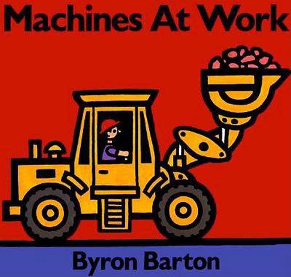 Machines at Work Board Book - Byron Barton